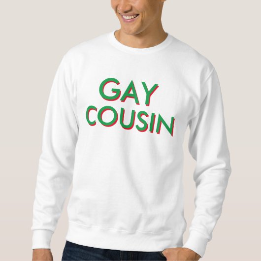 GAY COUSIN SWEATSHIRT (Vorderseite)