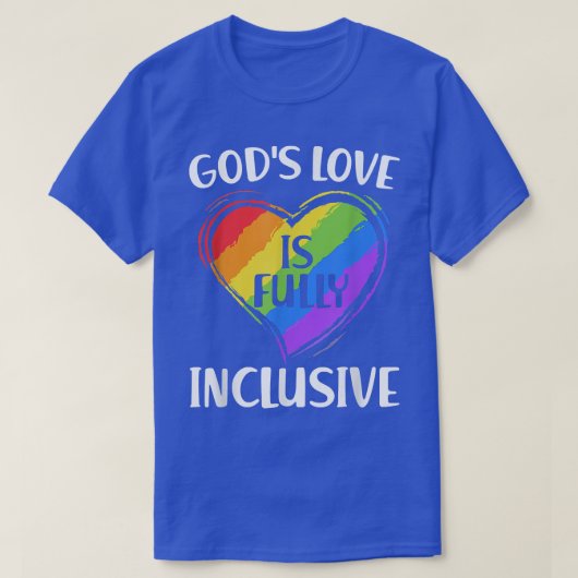 Gay Funny Gods Liebe ist vollständig inklusiv Chri T-Shirt (Design vorne)
