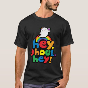 Gay Halloween Niedlich Ghost Hey Ghoul (Girl) Hey T-Shirt