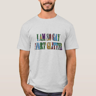 Gay Humor Ich bin so Gay I Furz Glitzer T-Shirt
