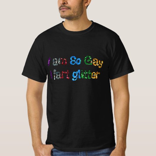 Gay Humor Ich bin so Gay T-Shirt (Vorderseite)