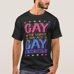 Gay in den Straßen und auch Gay in den Blättern Tr T-Shirt