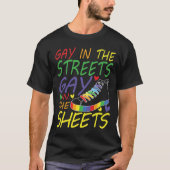 Gay in The Streets Gay in The Sheets T-Shirt (Vorderseite)