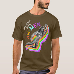 Gay Jesus sagt AhMen Gay für Jesus Design T-Shirt