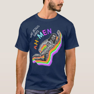 Gay Jesus sagt AhMen Gay für Jesus Design T-Shirt