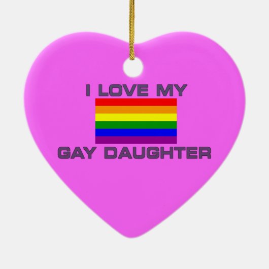 Gay Lesbian I LIEBE MEY GAY DAUGHTER Keramikornament (Hinten)