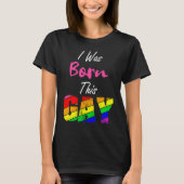 Gay Lesbian Pride ich war Geboren, auf diese Weise T-Shirt (Vorderseite)