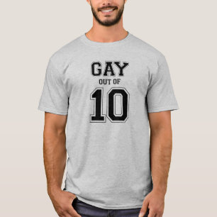 Gay out of 10 - .png T-Shirt