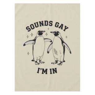 Gay Penguin Sounds Gay I'm in Vintag Queen Lgbtq Tischdecke