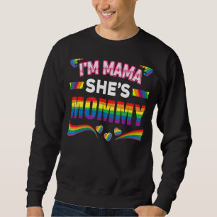 Gay Pride der lesbischen Mama Ich bin Mama Sie ist Sweatshirt