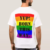 Gay Pride Flag Yup! So geboren T-Shirt (Rückseite)