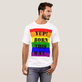 Gay Pride Flag Yup! So geboren T-Shirt (Vorne ganz)