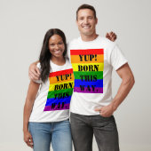 Gay Pride Flag Yup! So geboren T-Shirt (Unisex)