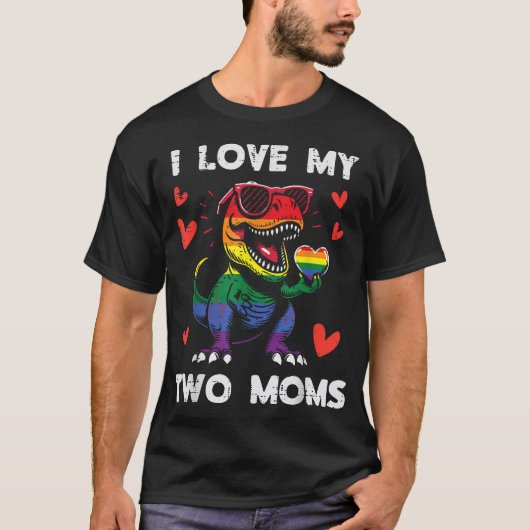 Gay Pride I Liebe Meine zwei Mamas Dino Lgbtq T-Shirt (Vorderseite)
