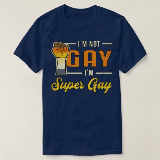 Gay Pride Im Nicht Gay Im Super Lgbt Liebe Funny T-Shirt (Design vorne)