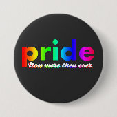 Gay Pride jetzt Mehr denn je Button (Vorderseite)