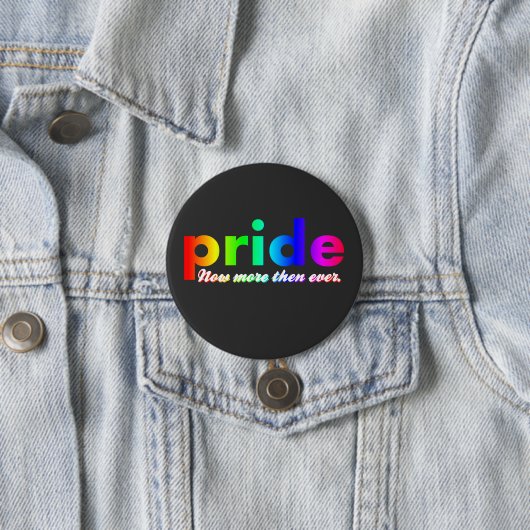 Gay Pride jetzt Mehr denn je Button (Beispiel)