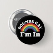 Gay Pride LGBT Rainbow Sounds Gay I'm In Button (Vorne & Hinten)