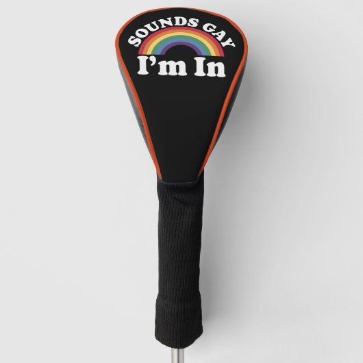 Gay Pride LGBT Rainbow Sounds Gay I'm In Golf Headcover (Vorderseite)