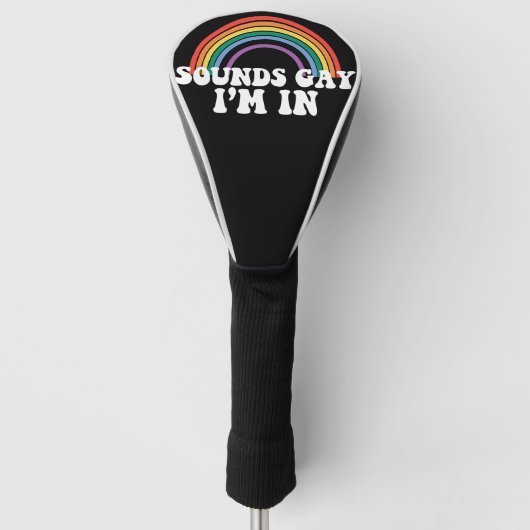Gay Pride LGBT Sounds Gay I bin in Rainbow Gay Golf Headcover (Vorderseite)