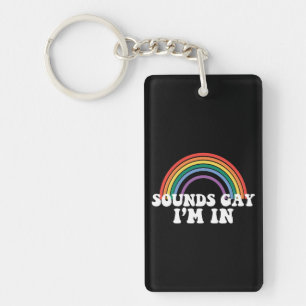 Gay Pride LGBT Sounds Gay Ich bin in Regenbogen Ga Schlüsselanhänger