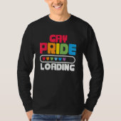 Gay Pride Loading  LGBTQ Pride Month Equality T-Shirt (Vorderseite)