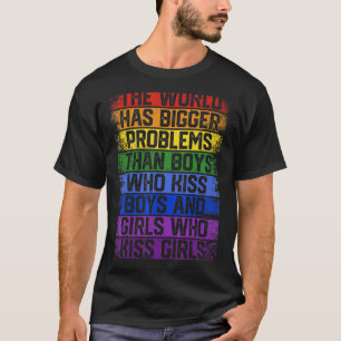 Gay Pride Monat LGBT Die Welt hat größere Probleme T-Shirt