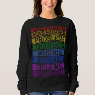 Gay Pride Monat Schuld hat die Welt größere Proble Sweatshirt