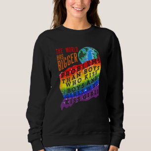 Gay Pride Monat Schuld hat die Welt größere Proble Sweatshirt