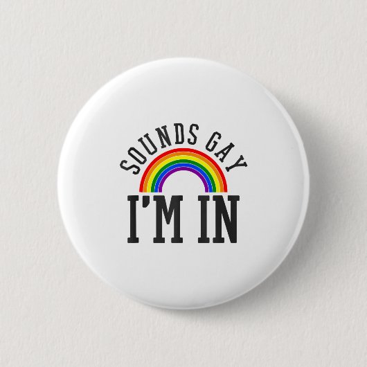 Gay Pride Month Sounds Gay Rainbow Funny Quote Gif Button (Vorderseite)