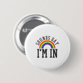 Gay Pride Month Sounds Gay Rainbow Funny Quote Gif Button (Vorne & Hinten)