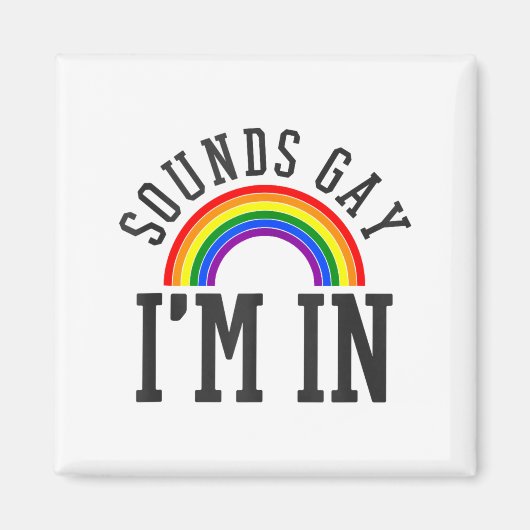 Gay Pride Month Sounds Gay Rainbow Funny Quote Gif Magnet (Vorne)