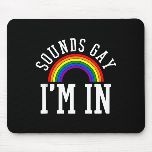 Gay Pride Month Sounds Gay Rainbow Funny Quote Gif Mousepad (Vorne)