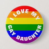 Gay Pride Rainbow Flag I Liebe My Gay Daughter Button (Vorderseite)