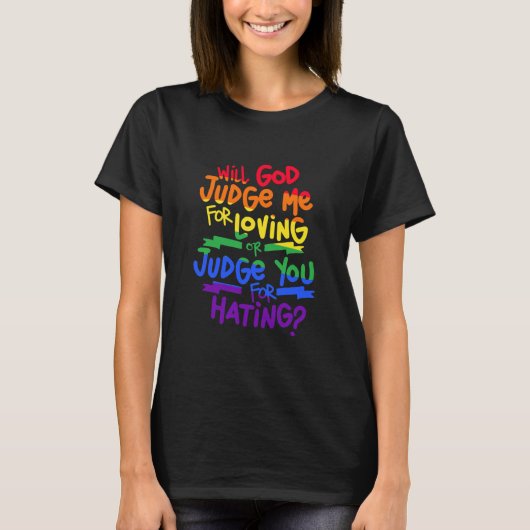 Gay Pride wird mich lieben oder T-Shirt (Vorderseite)