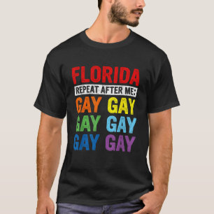 Gay Rights Florida Gay Say Gay Say Trans Bleibe Pr T-Shirt