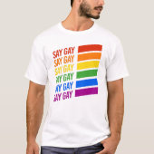 Gay Say Gay Gay T-Shirt (Vorderseite)