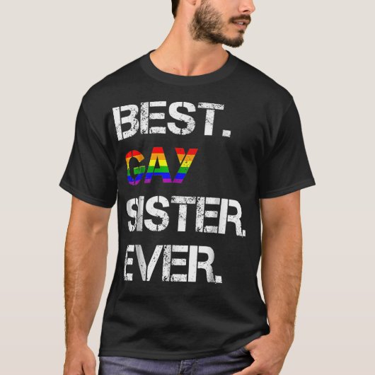 Gay Sister LGBTQ Lesbian Sister Gift T-Shirt (Vorderseite)