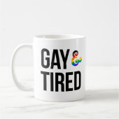 Gay und Tired Kaffeetasse (Links)