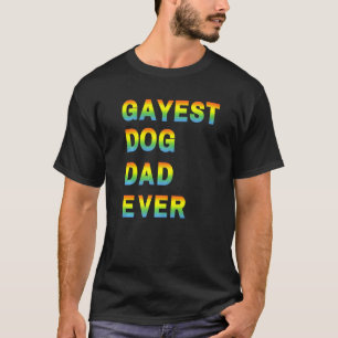 Gayest Dog Vater je für Gay Pride Parade Lgbtq Lgb T-Shirt