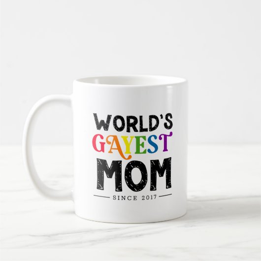 Gayest-Mama der Welt seit dem Jahr Kaffeetasse (Links)