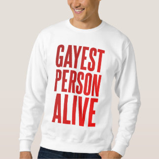 Gayest Person Alive | Funny Gay Design | LGBT Sweatshirt