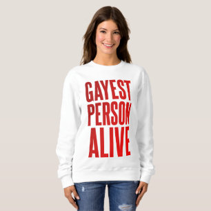 Gayest Person Alive   Funny Gay Design   LGBT Sweatshirt