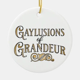 Gaylusions of Grandeur funny gay pun ornament