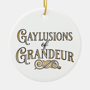 Gaylusions of Grandeur lustiger schwuler Wortspiel Keramik Ornament