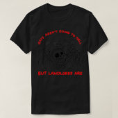 Gays Aren't Going To Hell But Landlords Are  T-Shirt (Design vorne)