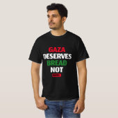Gaza verdient Brot, nicht Bomben Gaza-Hunger T-Shirt (Vorne ganz)
