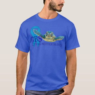 GBS Turtle wird langsam besser T-Shirt