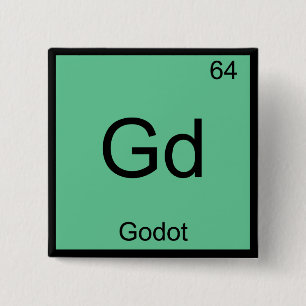 Gd - Godot Funny Chemistry Element Symbol T - Shir Button