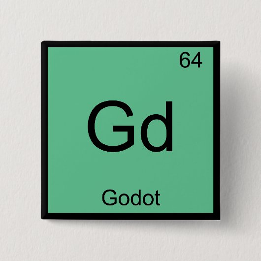 Gd - Godot Funny Chemistry Element Symbol T - Shir Button (Vorderseite)